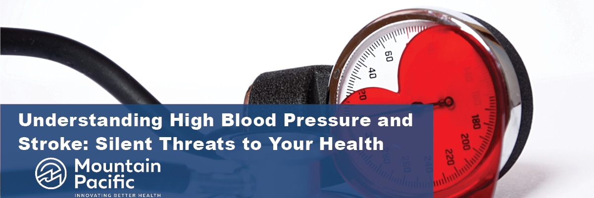 Understanding High Blood Pressure and Stroke Silent Threats to Your Health Mountain Pacific
