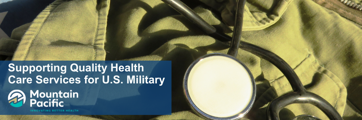 Mountain Pacific Supports Quality Health Care Services for U.S. Military